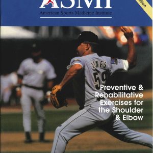 PREVENTIVE & REHABILITATIVE EXERCISES FOR THE SHOULDER AND ELBOW, 6TH Edition.